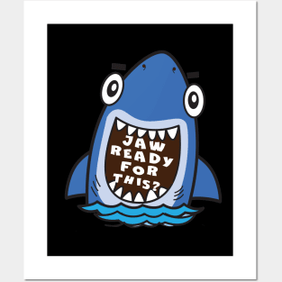 Funny Shark saying Jaw Ready for This Posters and Art